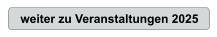 weiter zu Veranstaltungen 2025