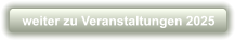weiter zu Veranstaltungen 2025